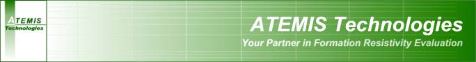 ATEMIS Technologies, your partner in formation resistivity evaluation